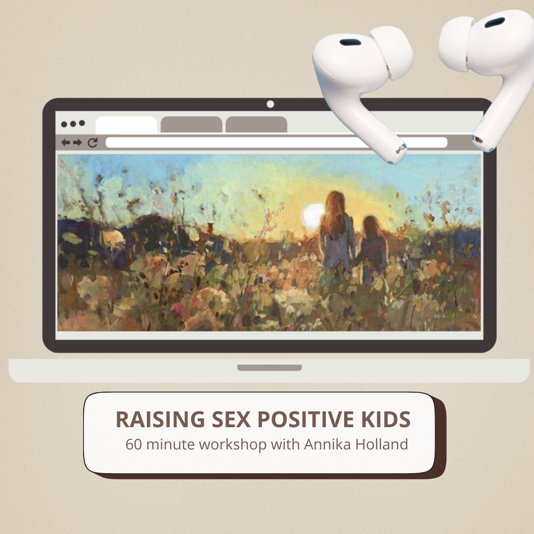 Raising Sex Positive Kids with Annika Holland